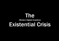 The Modern Digital Analytics Existential Crisis